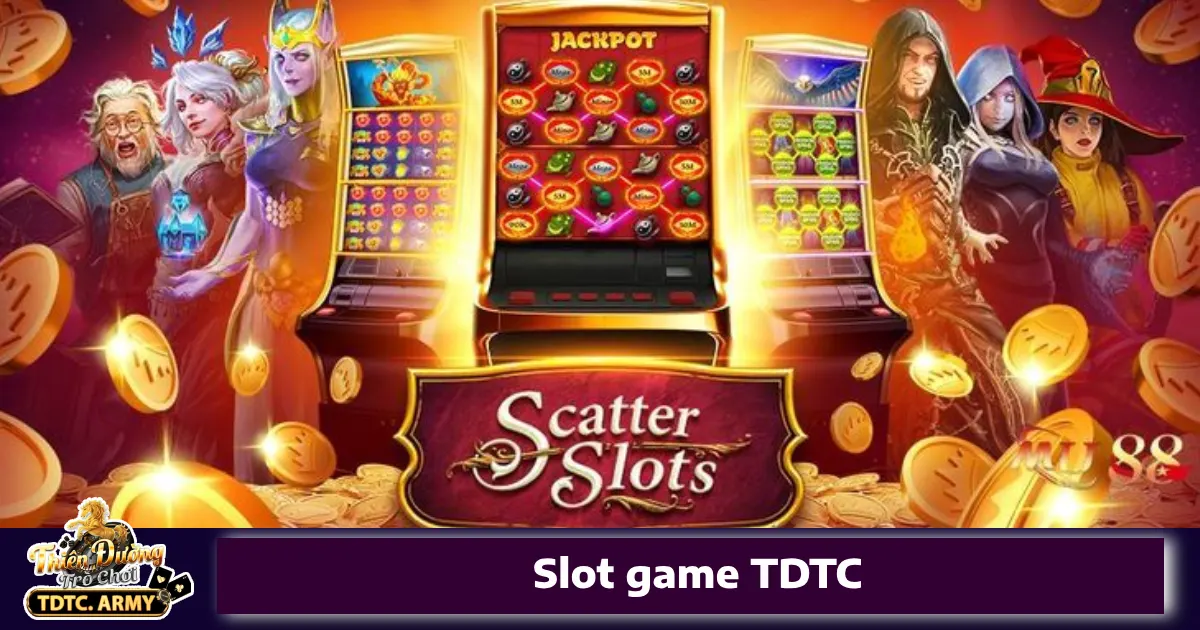 Các dòng Slot Game nổi bật tại TDTC