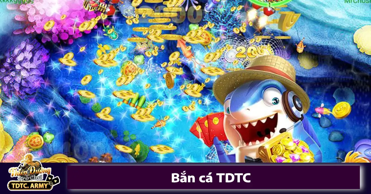 Hướng dẫn tham gia chơi Bắn cá TDTC