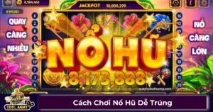 Nổ hũ là gì? Cách hoạt động của game nổ hũ