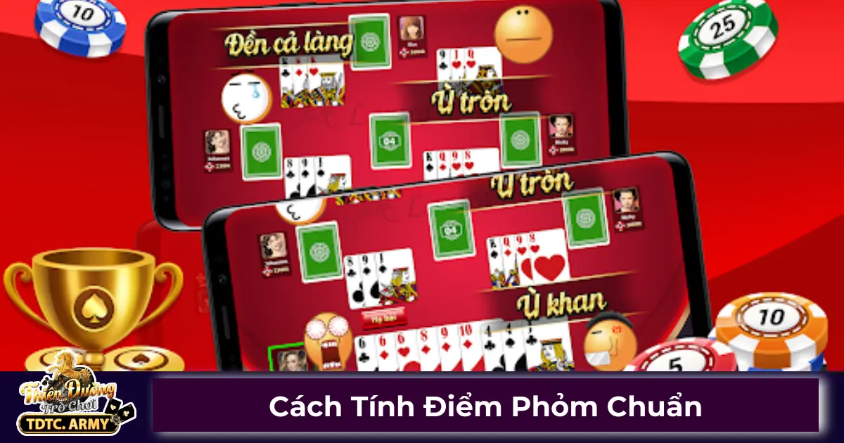Cách Tính Điểm Phỏm Chuẩn Nhất Khi Tham Gia Chơi Ở TDTC 2 Quy tắc tính điểm Phỏm tại TDTC