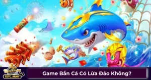 Game bắn cá có gian lận không?