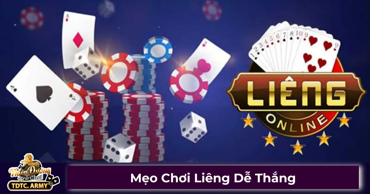 Mẹo Chơi Liêng Dễ Thắng - Bí Quyết Của Các Cao Thủ TDTC 2 Liêng là gì? Điểm khác biệt so với các trò bài khác