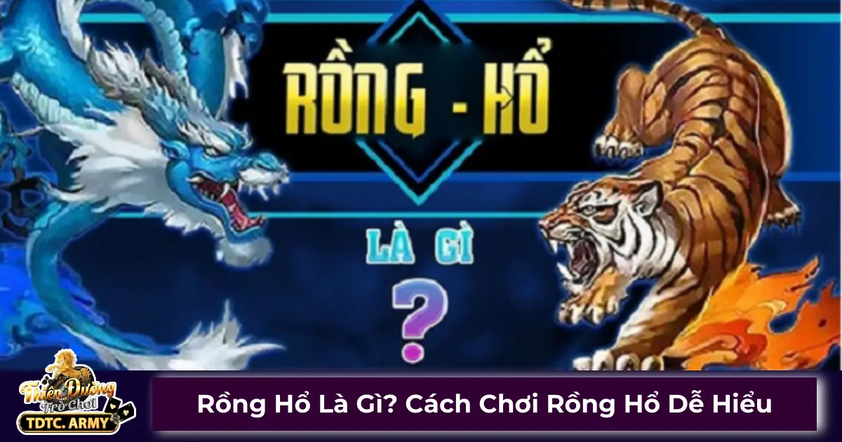 Giới thiệu về game bài Rồng Hổ